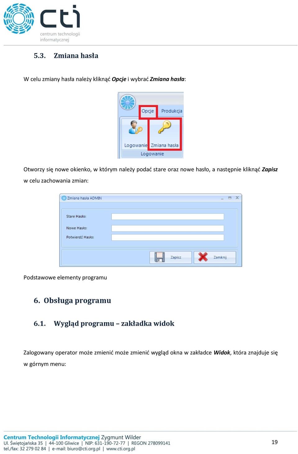 zmian: Podstawowe elementy programu 6. Obsługa programu 6.1.