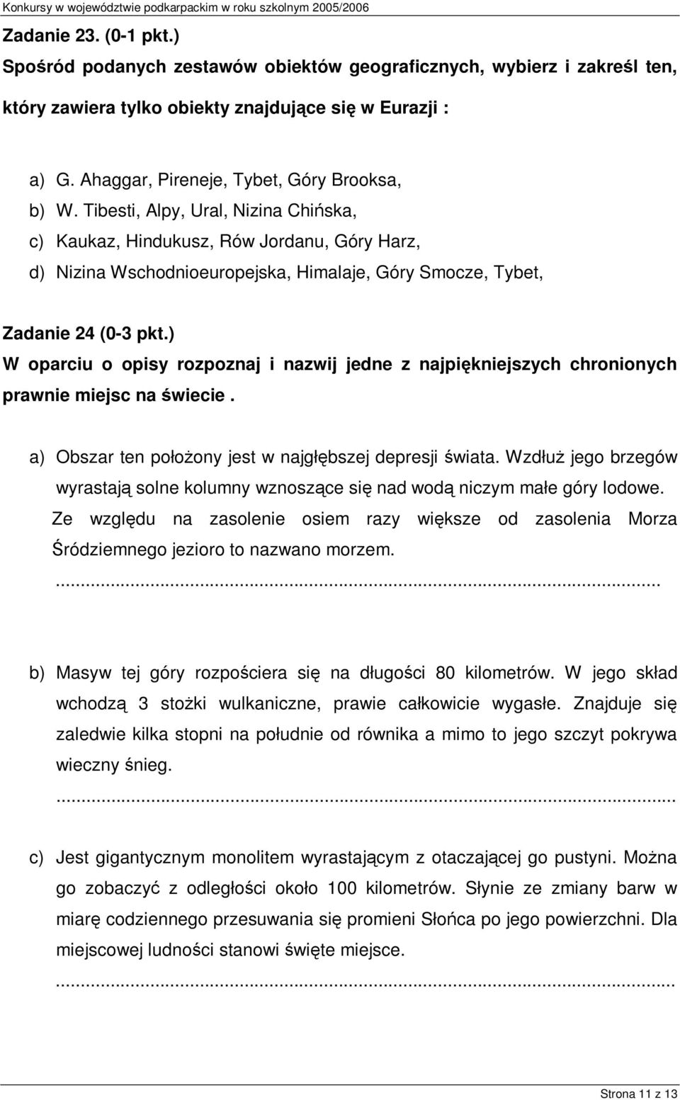 Tibesti, Alpy, Ural, Nizina Chińska, c) Kaukaz, Hindukusz, Rów Jordanu, Góry Harz, d) Nizina Wschodnioeuropejska, Himalaje, Góry Smocze, Tybet, Zadanie 24 (0-3 pkt.