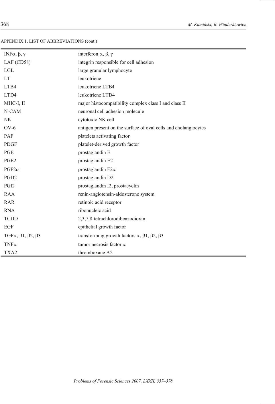 granular lymphocyte leukotriene leukotriene LTB4 leukotriene LTD4 major histocompatibility complex class I and class II neuronal cell adhesion molecule cytotoxic NK cell antigen present on the