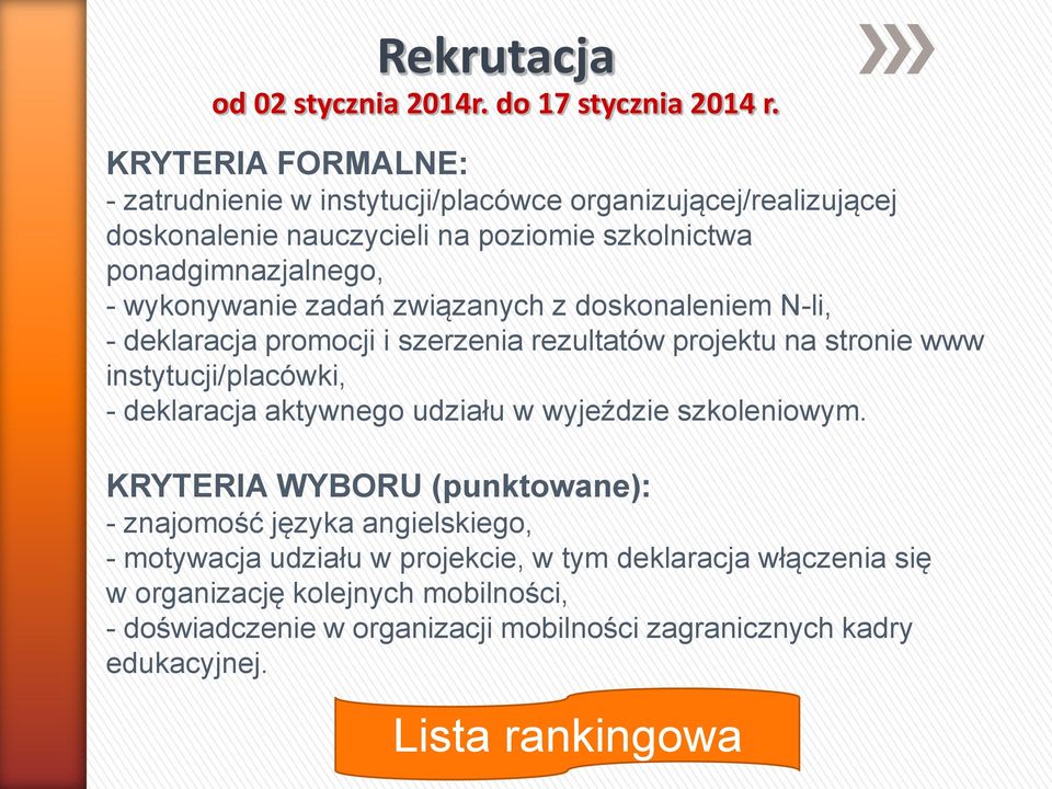 zadań związanych z doskonaleniem N-li, - deklaracja promocji i szerzenia rezultatów projektu na stronie www instytucji/placówki, - deklaracja aktywnego udziału w