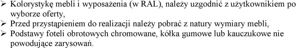 realizacji należy pobrać z natury wymiary mebli, Podstawy foteli