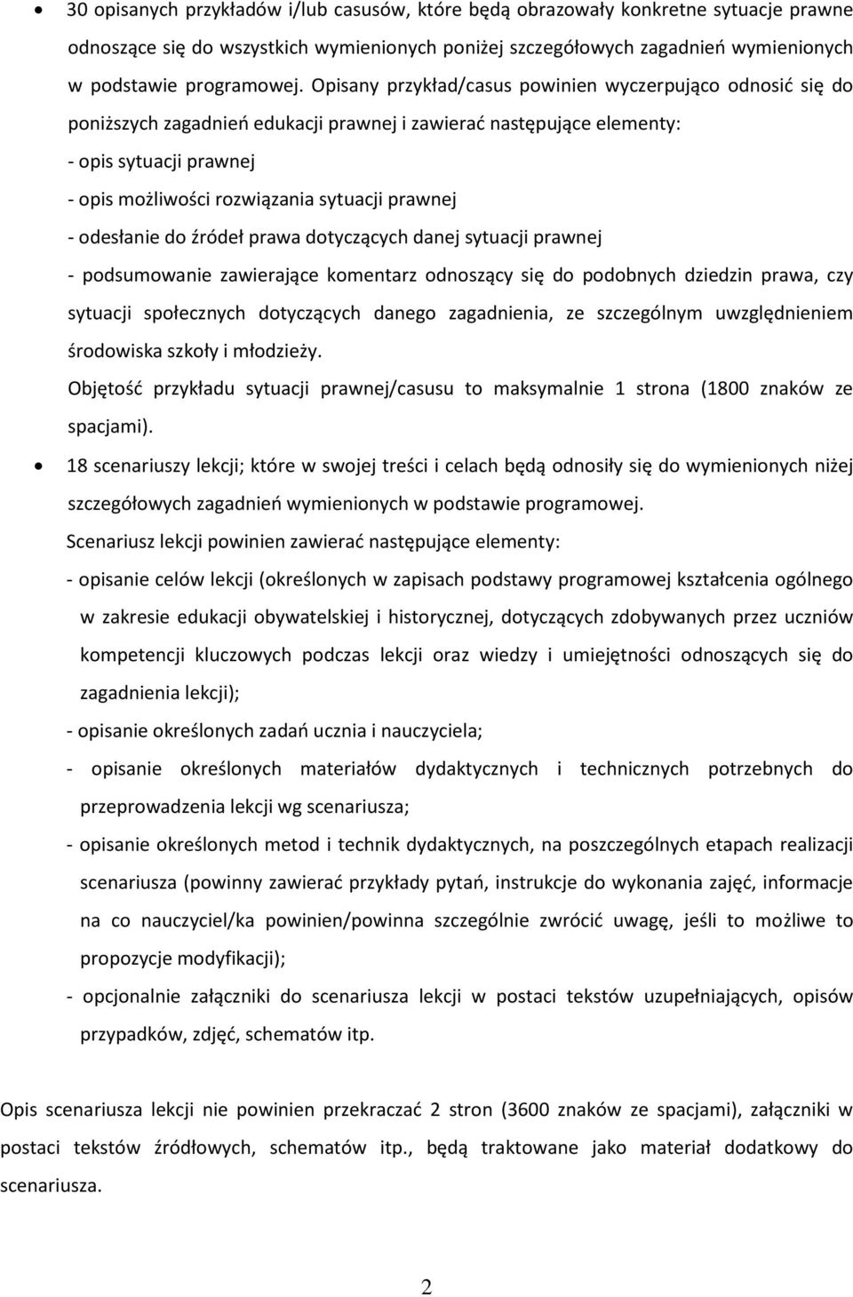 prawnej - odesłanie do źródeł prawa dotyczących danej sytuacji prawnej - podsumowanie zawierające komentarz odnoszący się do podobnych dziedzin prawa, czy sytuacji społecznych dotyczących danego