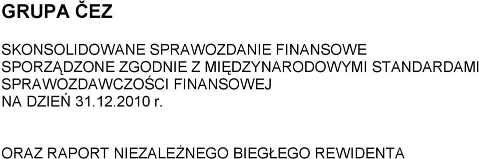 STANDARDAMI SPRAWOZDAWCZOŚCI FINANSOWEJ NA DZIEŃ