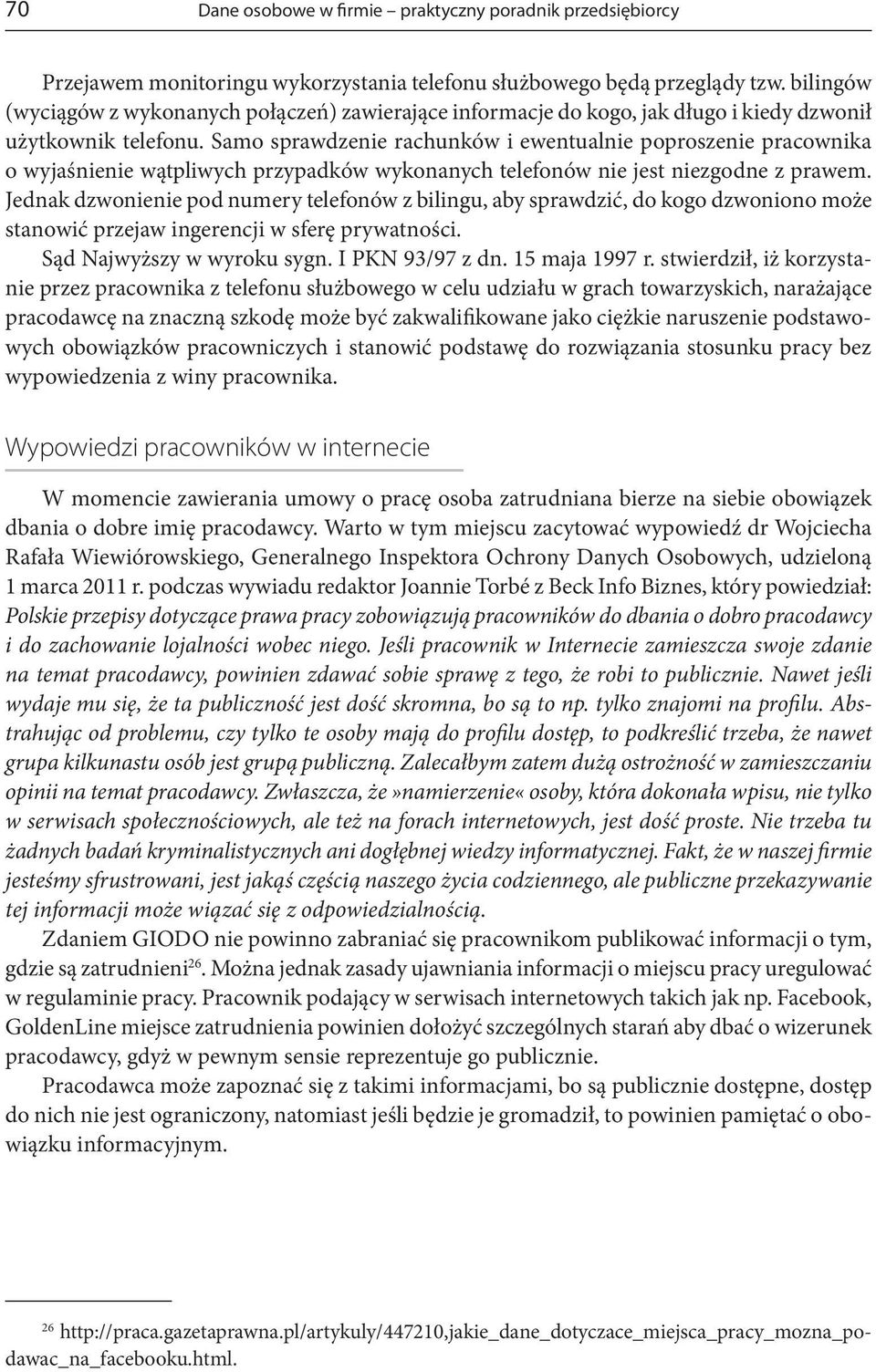 Samo sprawdzenie rachunków i ewentualnie poproszenie pracownika o wyjaśnienie wątpliwych przypadków wykonanych telefonów nie jest niezgodne z prawem.