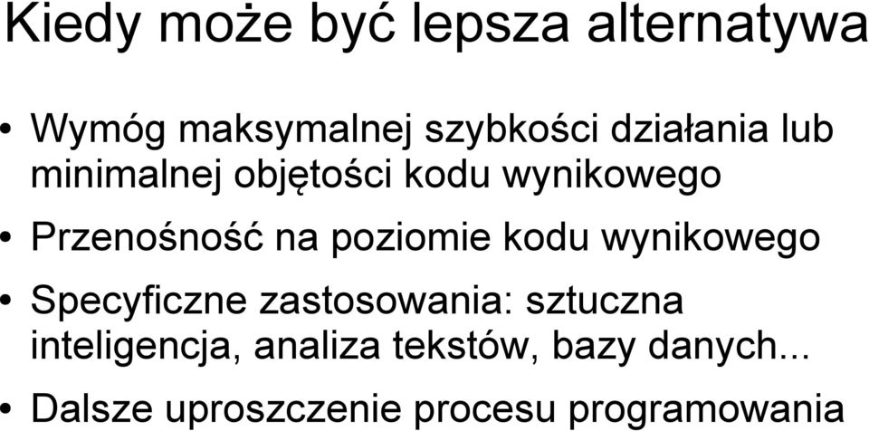 poziomie kodu wynikowego Specyficzne zastosowania: sztuczna