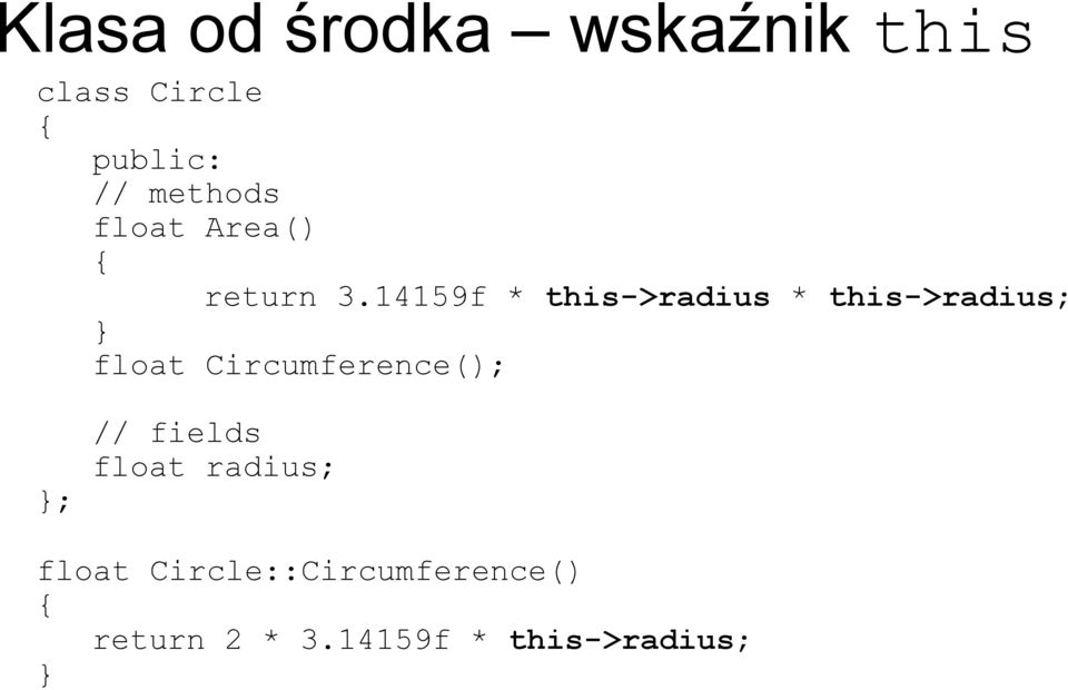 14159f * this->radius * this->radius; float