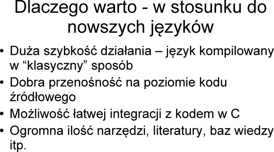 przenośność na poziomie kodu źródłowego Możliwość łatwej