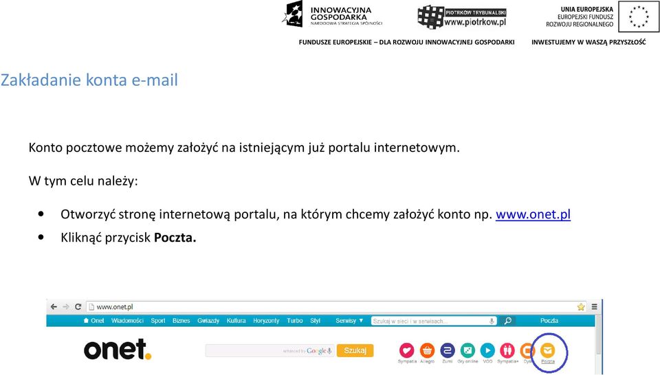 W tym celu należy: Otworzyć stronę internetową portalu,