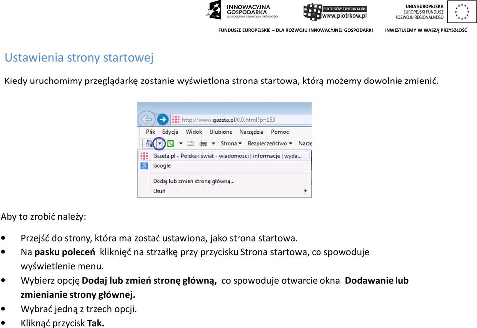 Na pasku poleceń kliknięć na strzałkę przy przycisku Strona startowa, co spowoduje wyświetlenie menu.