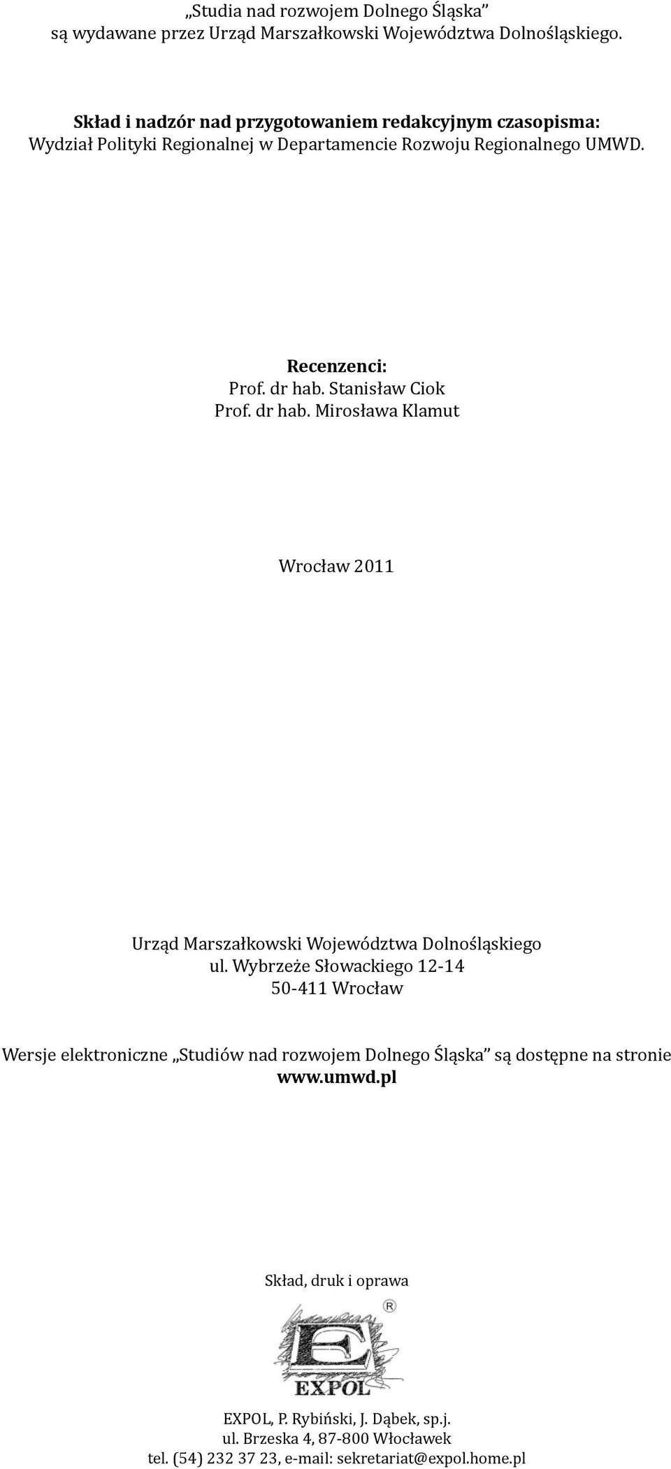 Stanisław Ciok Prof. dr hab. Mirosława Klamut Wrocław 2011 Urząd Marszałkowski Województwa Dolnośląskiego ul.