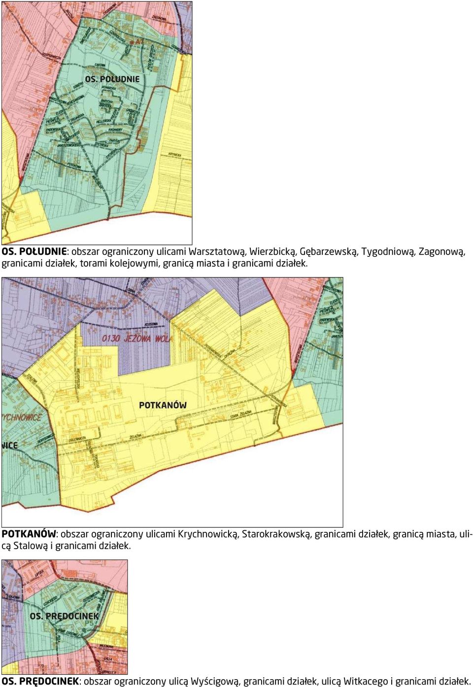 POTKANÓW: obszar ograniczony ulicami Krychnowicką, Starokrakowską, granicami działek, granicą miasta,