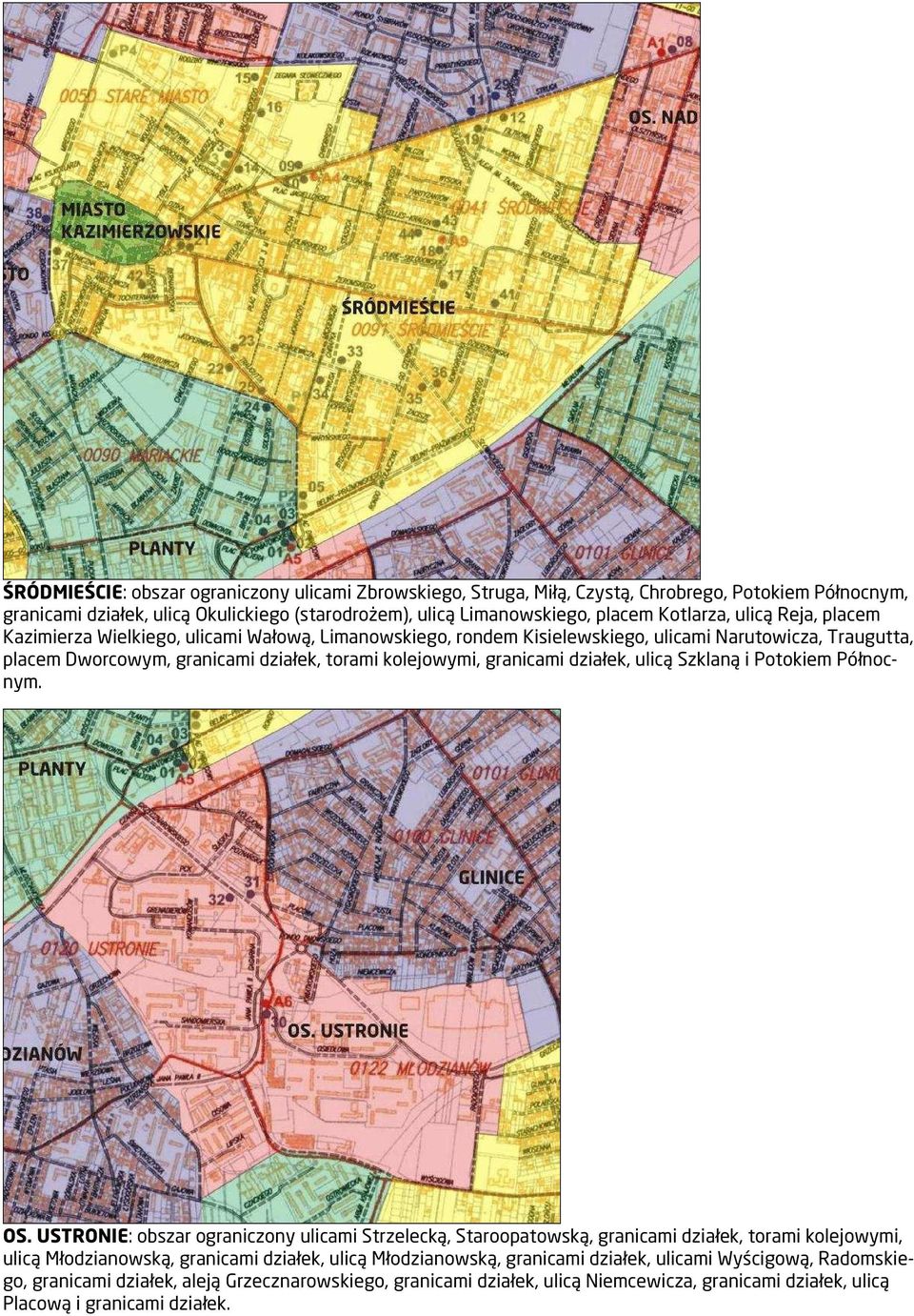 działek, ulicą Szklaną i Potokiem Północnym. OS.