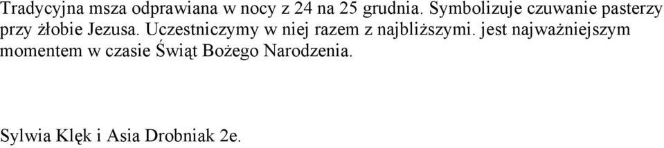 Uczestniczymy w niej razem z najbliższymi.