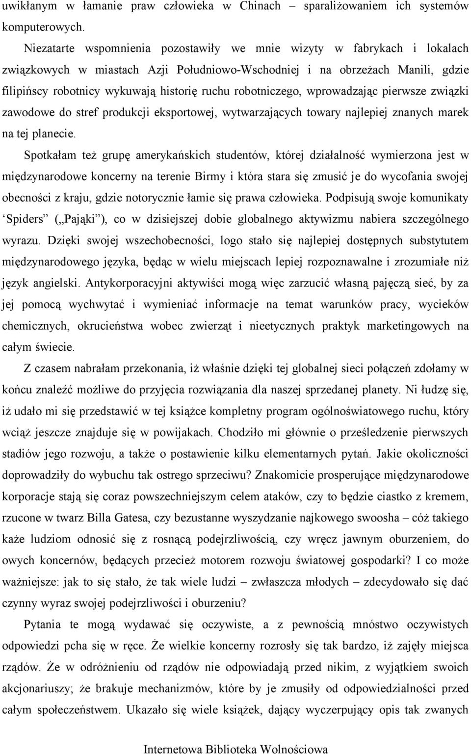 robotniczego, wprowadzając pierwsze związki zawodowe do stref produkcji eksportowej, wytwarzających towary najlepiej znanych marek na tej planecie.