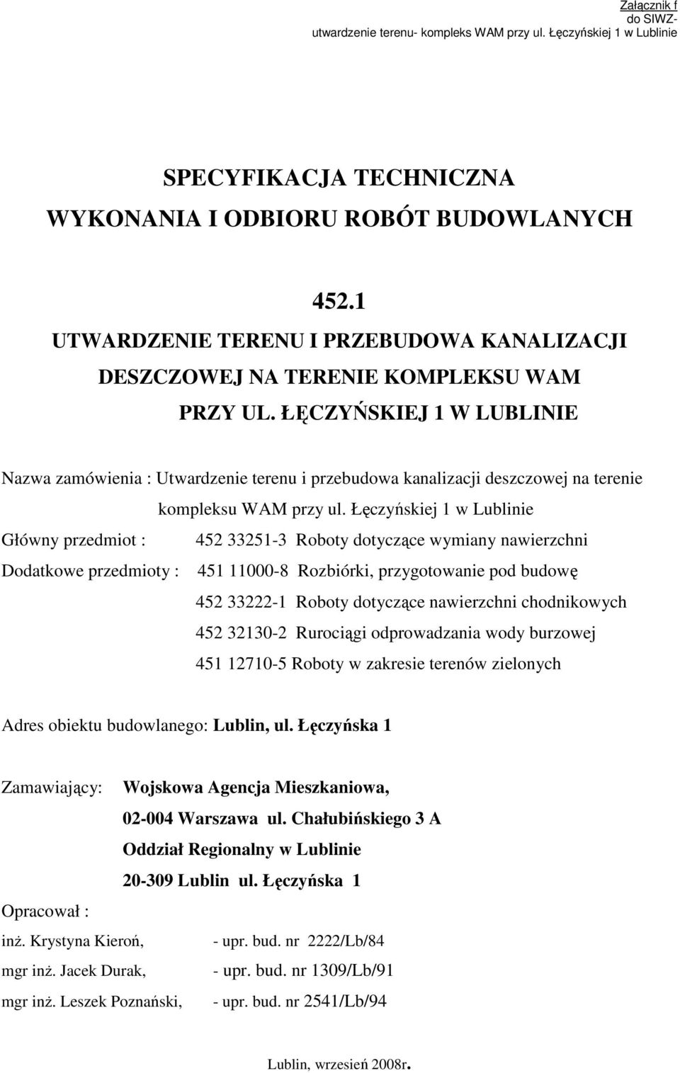 ŁĘCZYŃSKIEJ 1 W LUBLINIE Nazwa zamówienia : Utwardzenie terenu i przebudowa kanalizacji deszczowej na terenie kompleksu WAM przy ul.