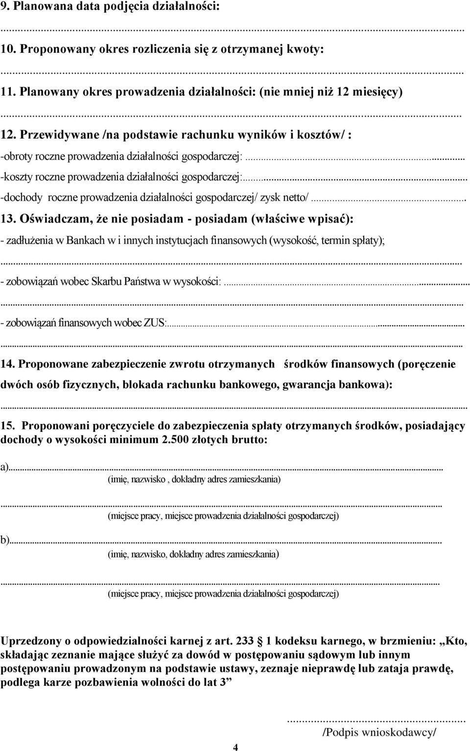 .. -dochody roczne prowadzenia działalności gospodarczej/ zysk netto/... 13.