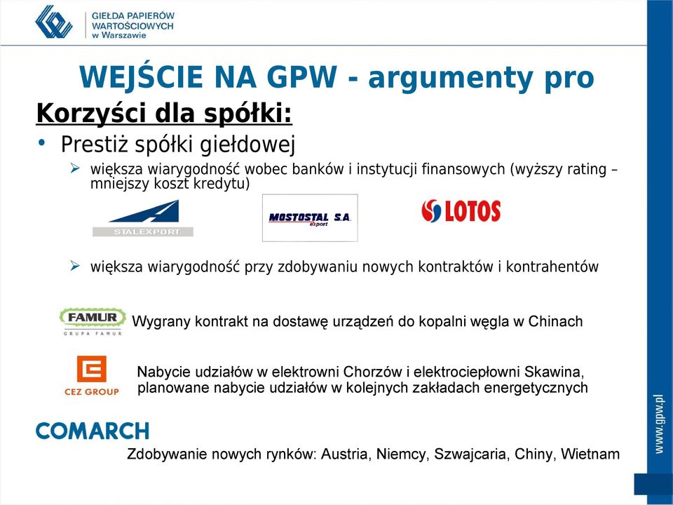 Wygrany kontrakt na dostawę urządzeń do kopalni węgla w Chinach Nabycie udziałów w elektrowni Chorzów i elektrociepłowni