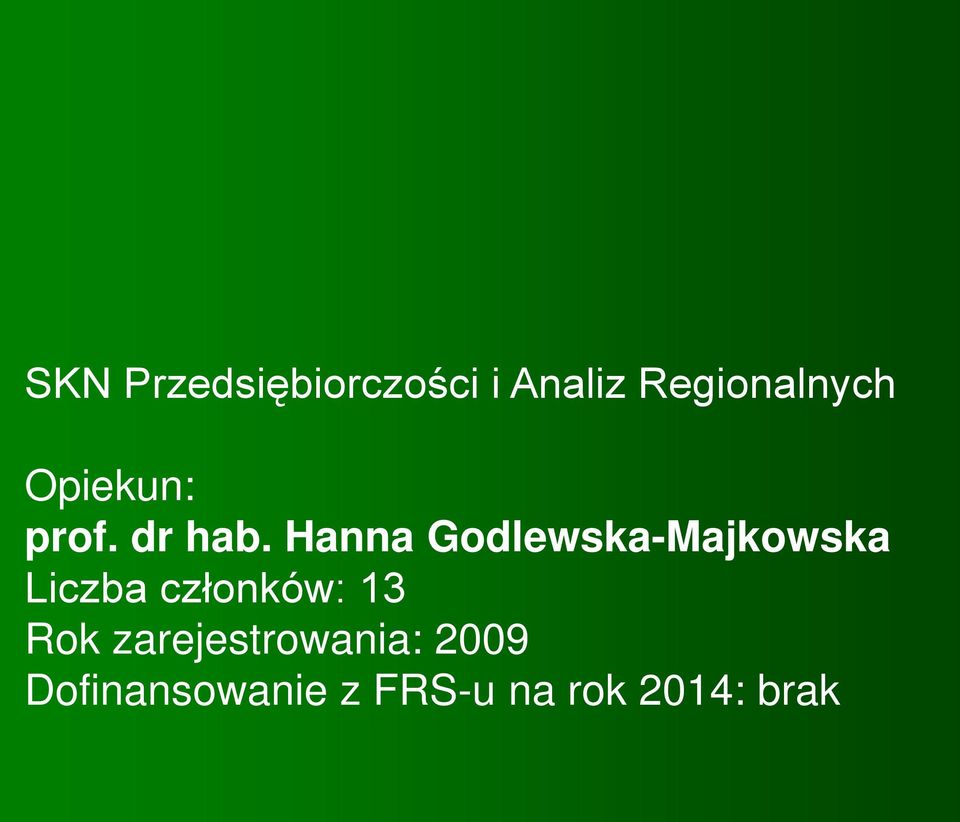 Hanna Godlewska-Majkowska Liczba członków: