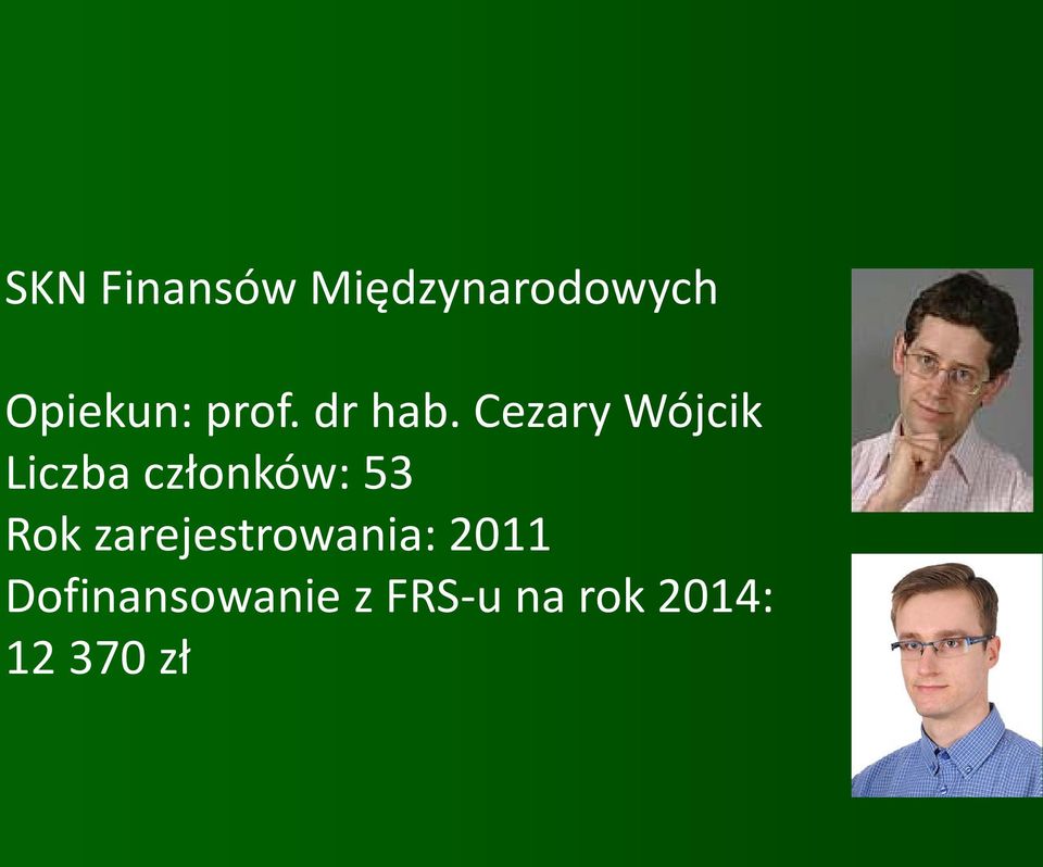 Cezary Wójcik Liczba członków: 53 Rok