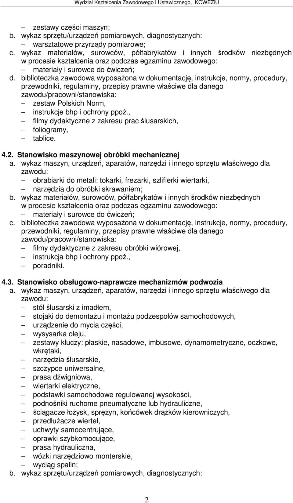 Stanowisko maszynowej obróbki mechanicznej obrabiarki do metali: tokarki, frezarki, szlifierki wiertarki, narzdzia do obróbki skrawaniem; b.