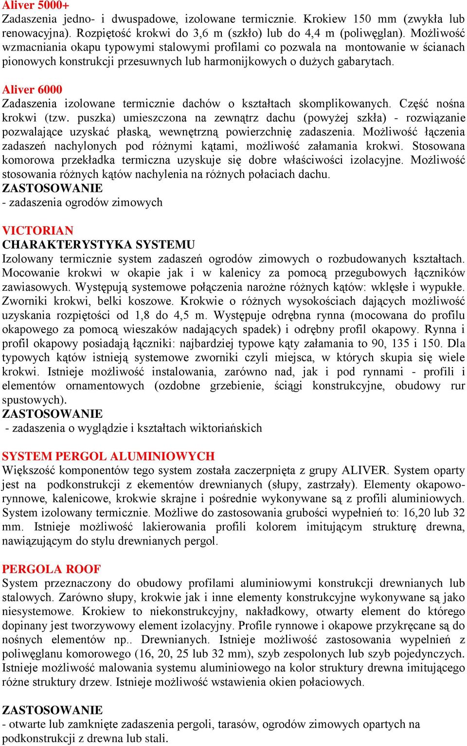 Aliver 6000 Zadaszenia izolowane termicznie dachów o kształtach skomplikowanych. Część nośna krokwi (tzw.