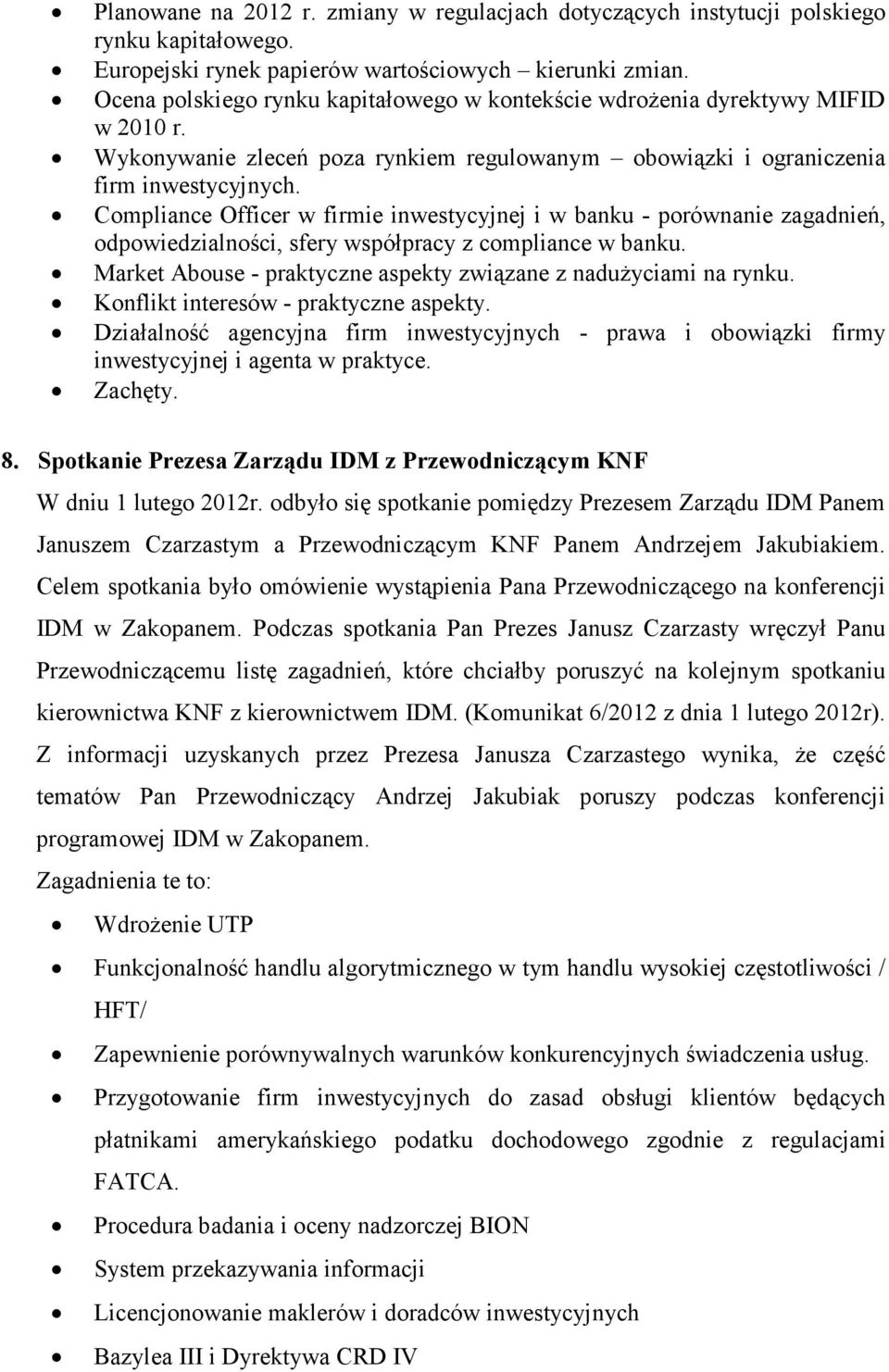 Compliance Officer w firmie inwestycyjnej i w banku - porównanie zagadnień, odpowiedzialności, sfery współpracy z compliance w banku.