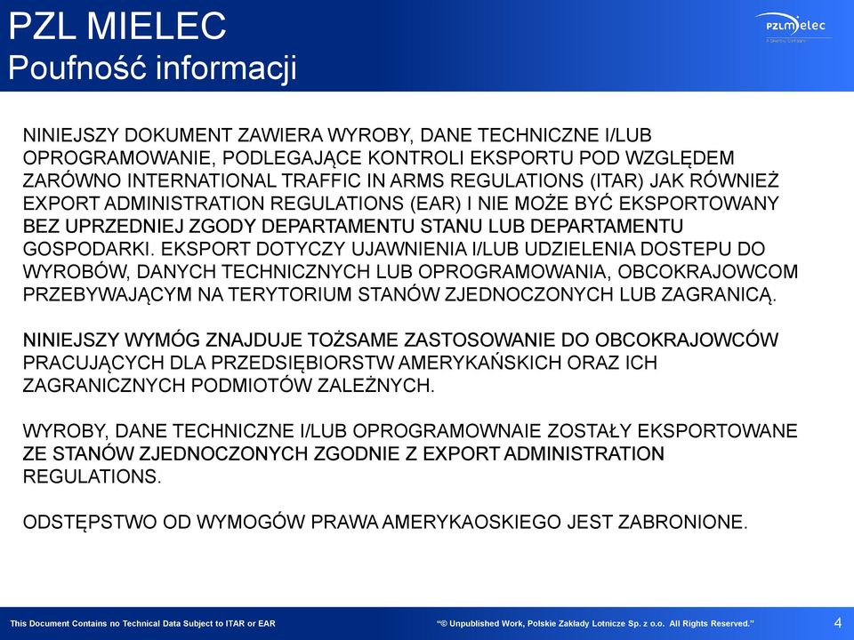 EKSPORT DOTYCZY UJAWNIENIA I/LUB UDZIELENIA DOSTEPU DO WYROBÓW, DANYCH TECHNICZNYCH LUB OPROGRAMOWANIA, OBCOKRAJOWCOM PRZEBYWAJĄCYM NA TERYTORIUM STANÓW ZJEDNOCZONYCH LUB ZAGRANICĄ.