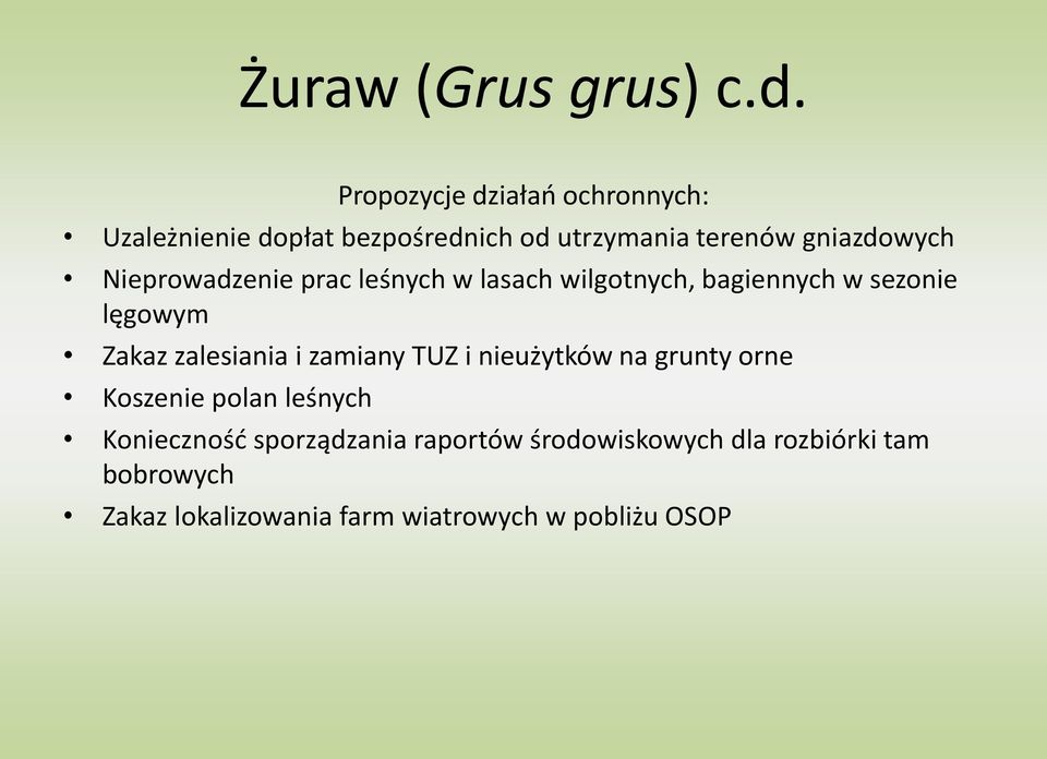 Nieprowadzenie prac leśnych w lasach wilgotnych, bagiennych w sezonie lęgowym Zakaz zalesiania i