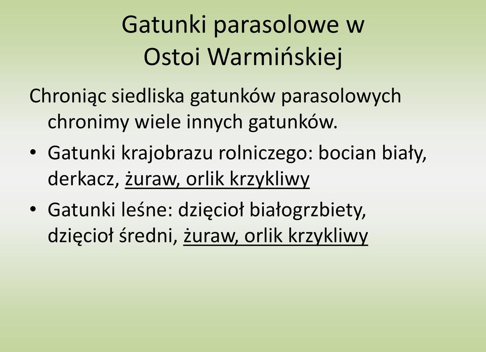 Gatunki krajobrazu rolniczego: bocian biały, derkacz, żuraw, orlik