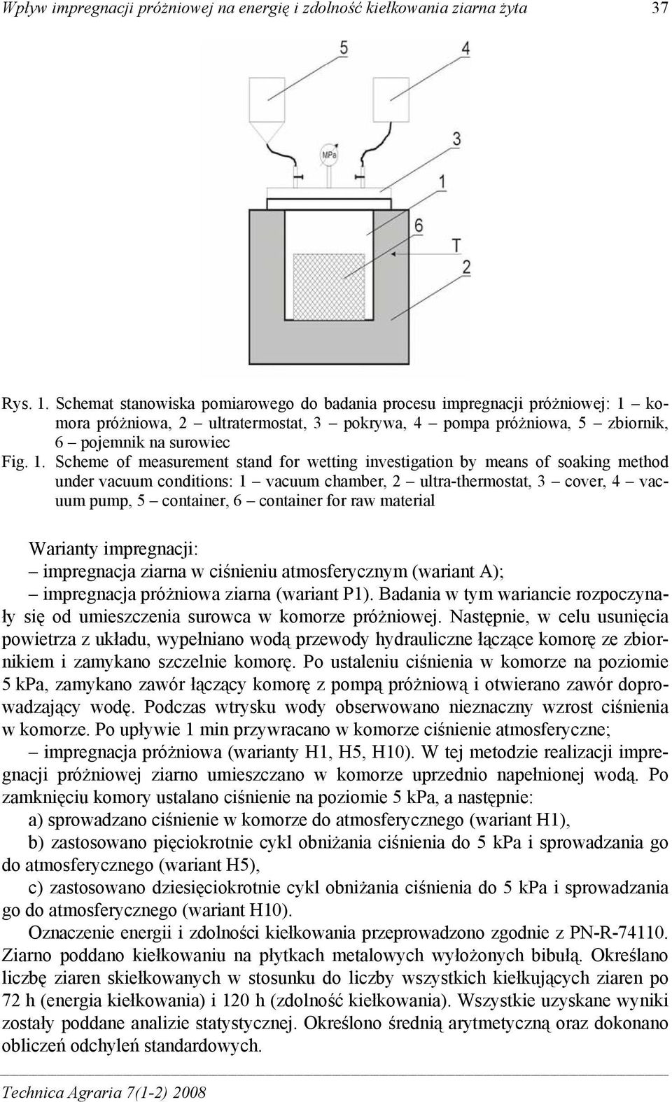 komora próżniowa, 2 ultratermostat, 3 pokrywa, 4 pompa próżniowa, 5 zbiornik, 6 pojemnik na surowiec Fig. 1.