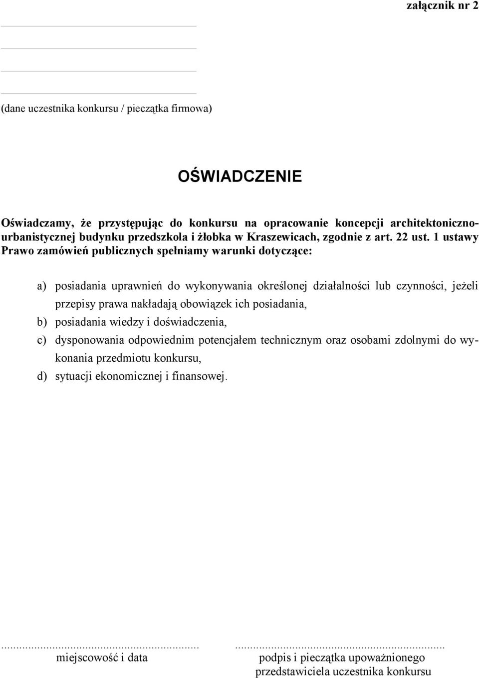 1 ustawy Prawo zamówień publicznych spełniamy warunki dotyczące: a) posiadania uprawnień do wykonywania określonej działalności lub czynności, jeżeli