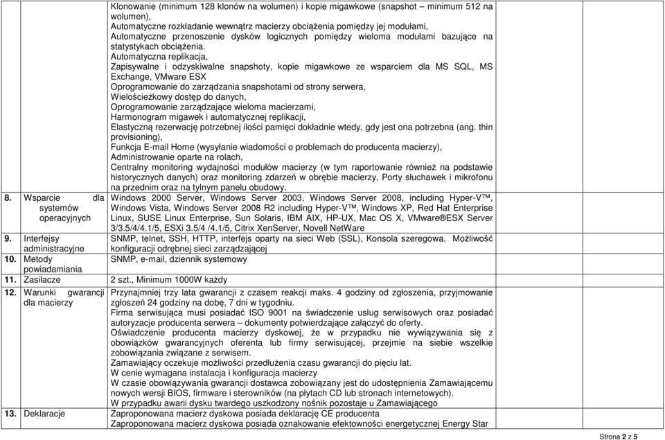 Automatyczna replikacja, Zapisywalne i odzyskiwalne snapshoty, kopie migawkowe ze wsparciem dla MS SQL, MS Exchange, VMware ESX Oprogramowanie do zarządzania snapshotami od strony serwera,