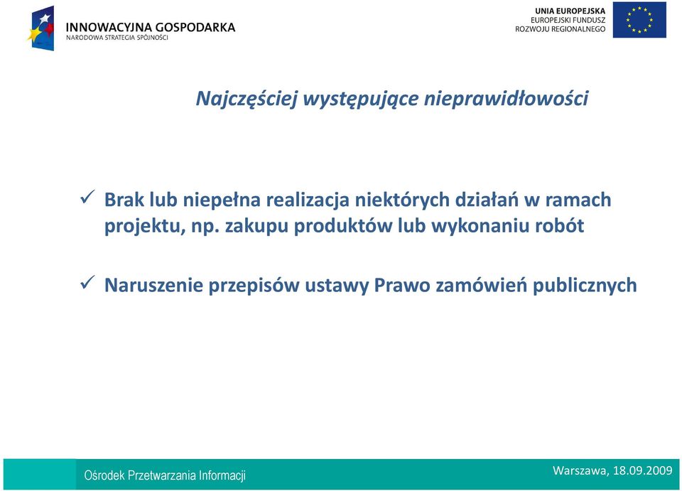 zakupu produktów lub wykonaniu robót Naruszenie przepisów ustawy