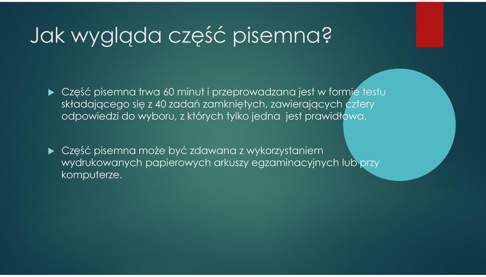 40 zadań zamkniętych, zawierających cztery odpowiedzi do wyboru, z których tylko