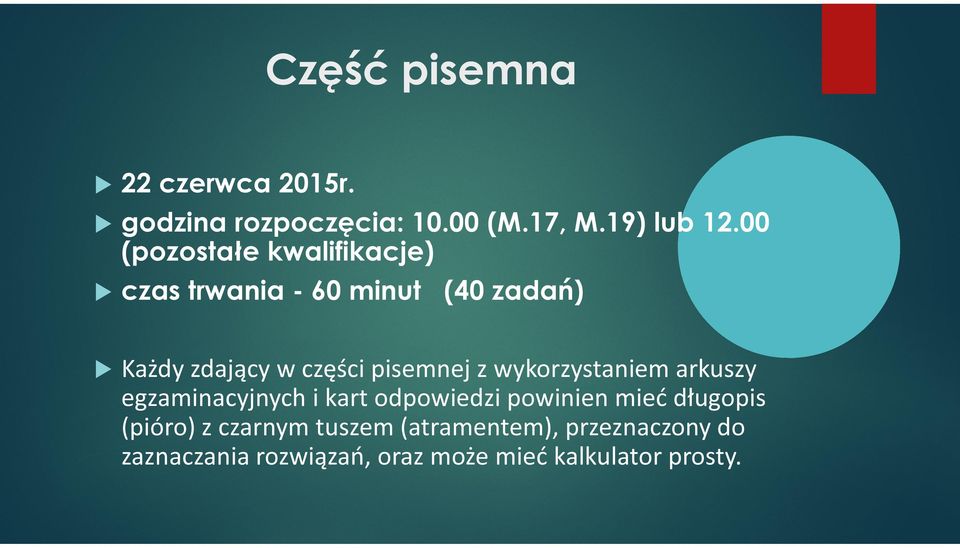 pisemnej z wykorzystaniem arkuszy egzaminacyjnych i kart odpowiedzi powinien mieć długopis