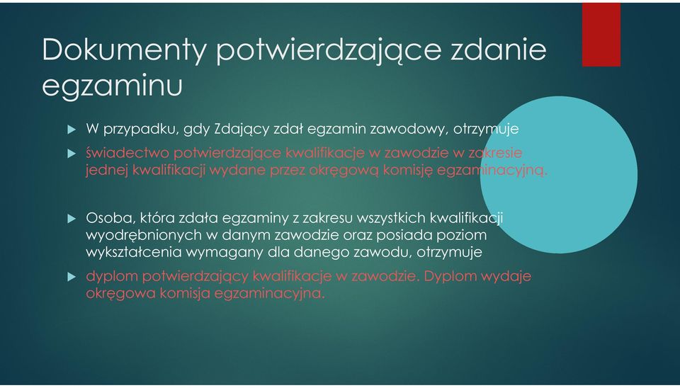 Osoba, która zdała egzaminy z zakresu wszystkich kwalifikacji wyodrębnionych w danym zawodzie oraz posiada poziom