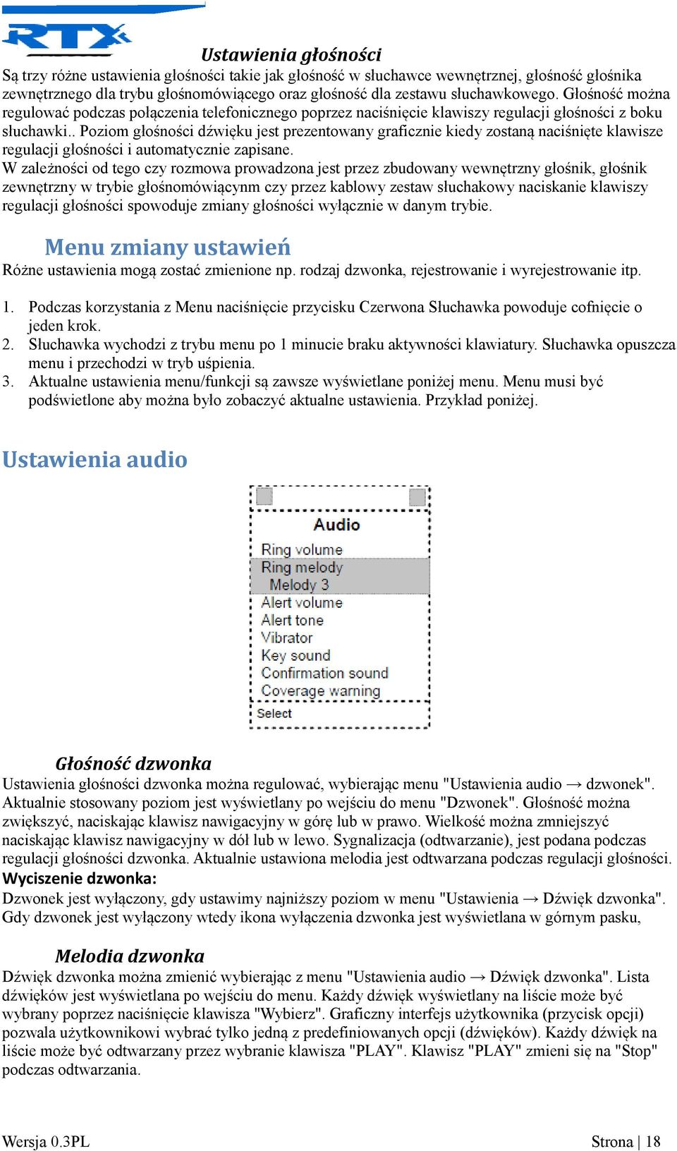 . Poziom głośności dźwięku jest prezentowany graficznie kiedy zostaną naciśnięte klawisze regulacji głośności i automatycznie zapisane.