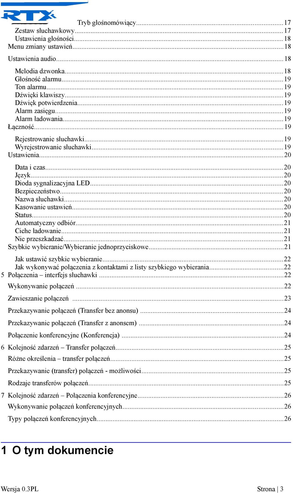 ..20 Dioda sygnalizacyjna LED...20 Bezpieczeństwo...20 Nazwa słuchawki...20 Kasowanie ustawień...20 Status...20 Automatyczny odbiór...21 Ciche ładowanie...21 Nie przeszkadzać.