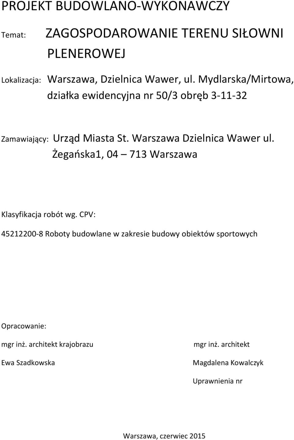 Żegańska1, 04 713 Warszawa Klasyfikacja robót wg.