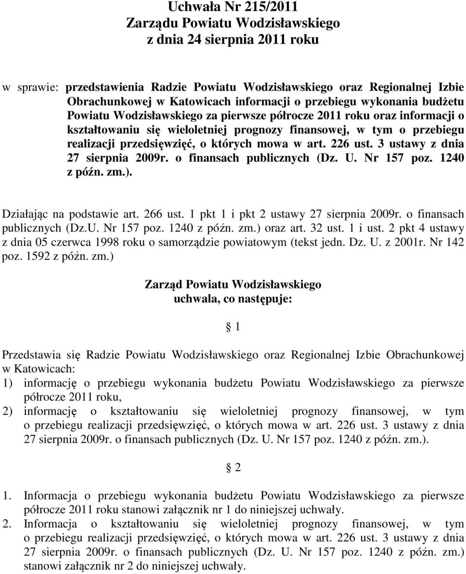 o których mowa w art. 226 ust. 3 ustawy z dnia 27 sierpnia 2009r. o finansach publicznych (Dz. U. Nr 157 poz. 1240 z późn. zm.). Działając na podstawie art. 266 ust.