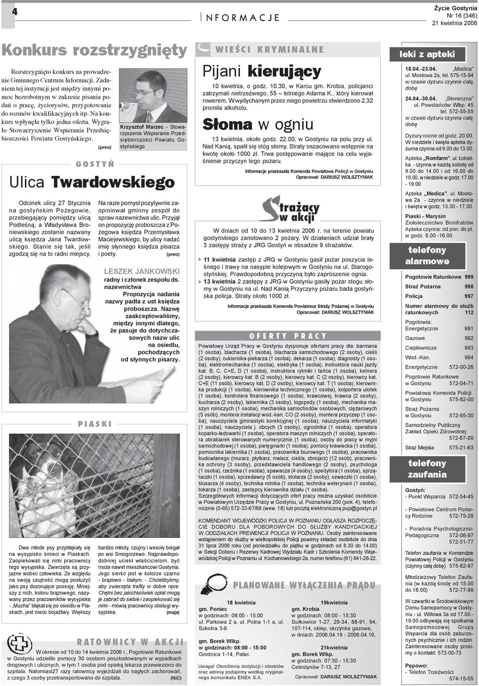 Wygra- ³o Stowarzyszenie Wspierania Przedsiêbiorczoœci Powiatu Gostyñskiego.