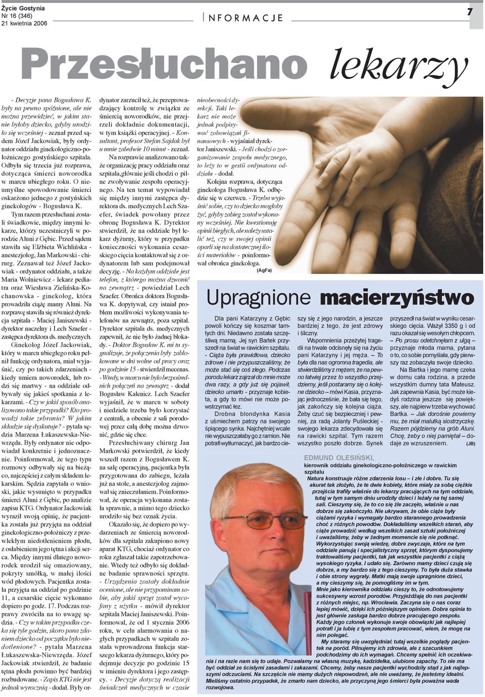 niczego gostyñskiego szpitala. Odby³a siê trzecia ju rozprawa, dotycz¹ca œmierci noworodka w marcu ubieg³ego roku.
