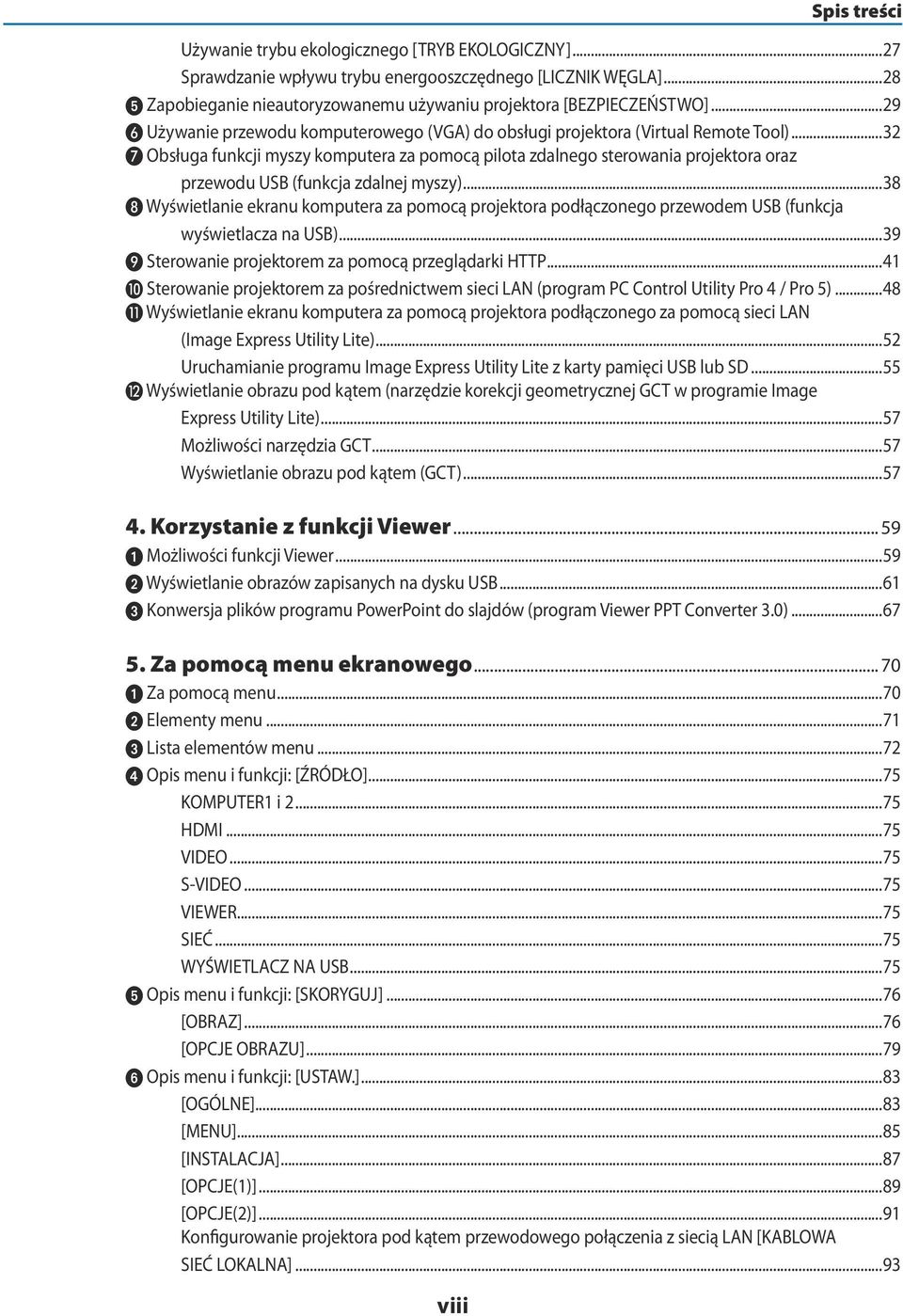 ..32 Obsługa funkcji myszy komputera za pomocą pilota zdalnego sterowania projektora oraz przewodu USB (funkcja zdalnej myszy).