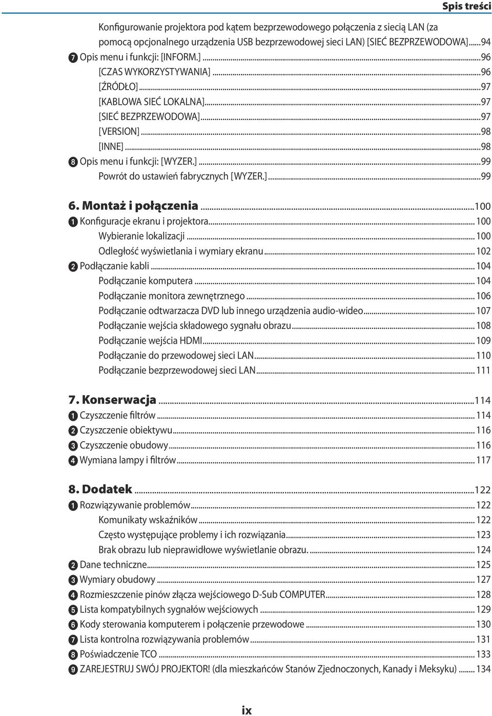 ]...99 6. Montaż i połączenia...100 Konfiguracje ekranu i projektora... 100 Wybieranie lokalizacji... 100 Odległość wyświetlania i wymiary ekranu... 102 Podłączanie kabli... 104 Podłączanie komputera.