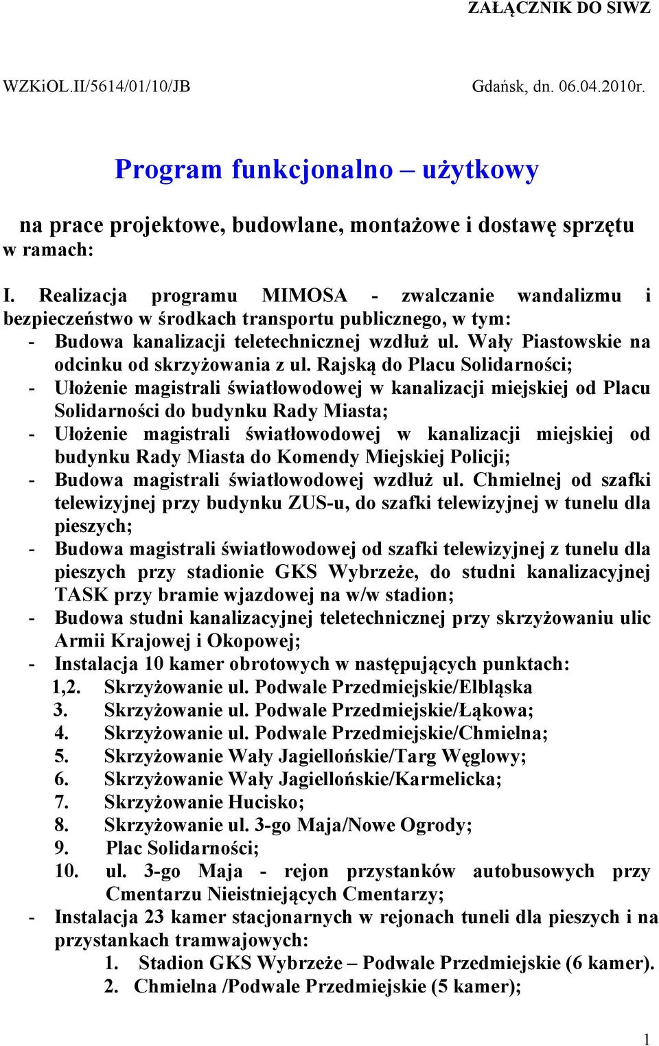 Wały Piastowskie na odcinku od skrzyżowania z ul.