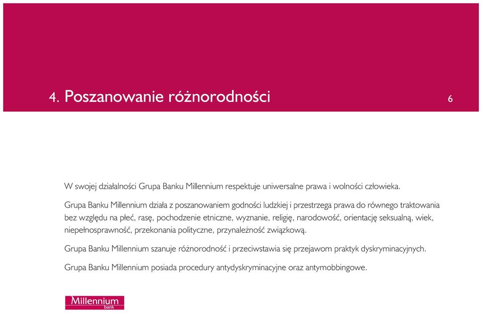 etniczne, wyznanie, religi, narodowoêç, orientacj seksualnà, wiek, niepełnosprawnoêç, przekonania polityczne, przynale noêç zwiàzkowà.