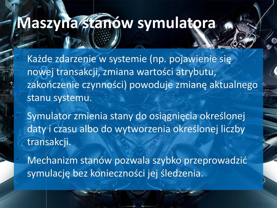 zmianę aktualnego stanu systemu.