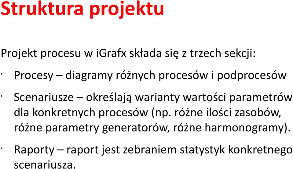 parametrów dla konkretnych procesów (np.