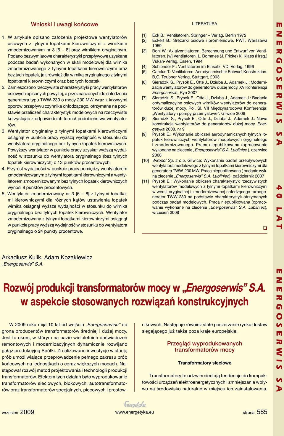 dla wirnika oryginalnego z tylnymi łopatkami kierowniczymi oraz bez tych łopatek. 2.