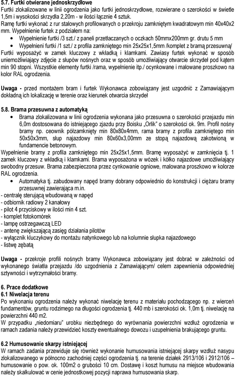 / z paneli przetłaczanych o oczkach 50mmx200mm gr. drutu 5 mm Wypełnieni furtki /1 szt.